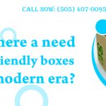 Why is There a Need for Eco-Friendly Boxes in this Modern Era?