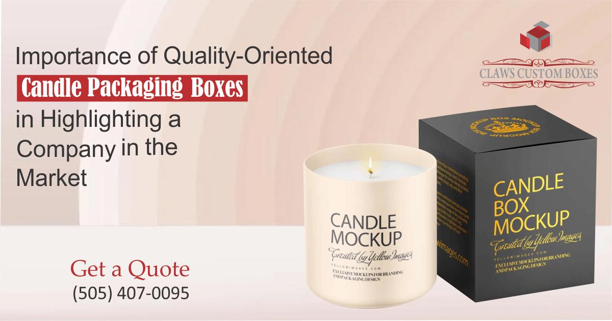 Candle Boxes – Perfect Packaging Solution With Incredible Benefits