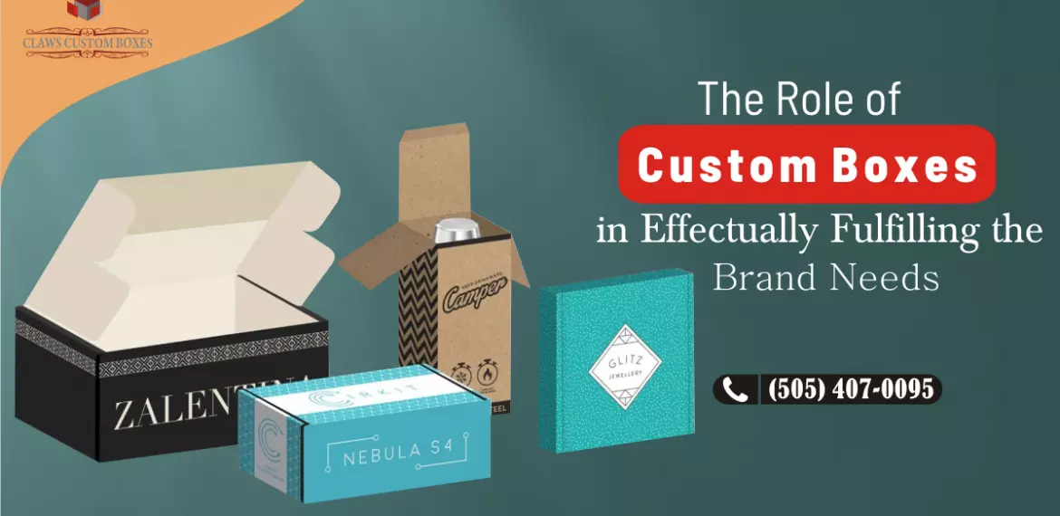 The Role of Custom Boxes in Effectually Fulfilling the Brand Needs