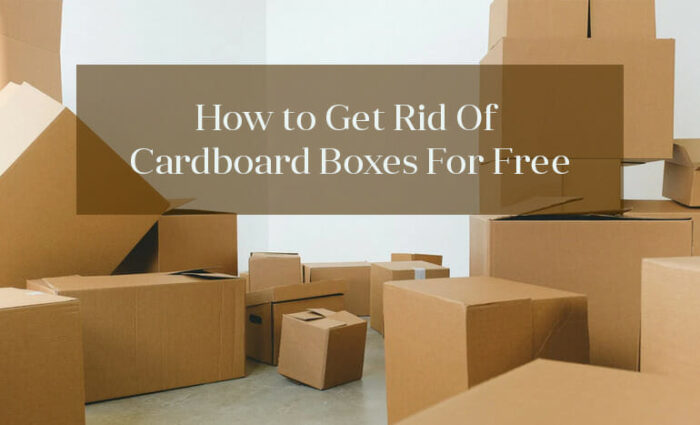 How to Get Rid Of Cardboard Boxes For Free? - CCB
