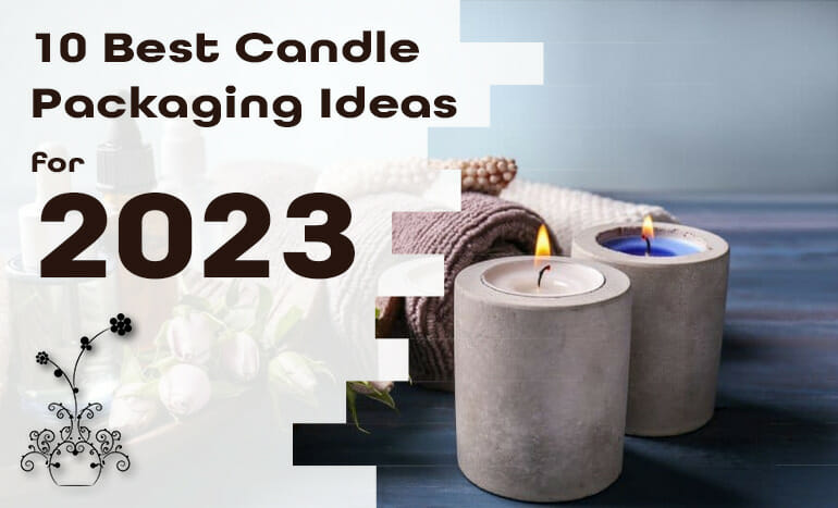 4 Stunning Candle Packaging Ideas For Small Businesses