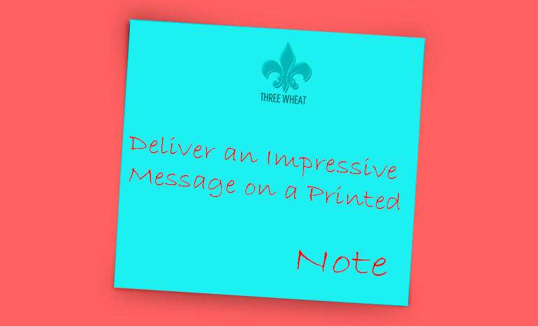 Deliver an Impressive Message on a Printed Note