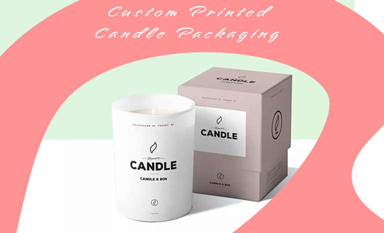 Custom Printed Candle Packaging